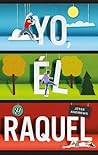 Yo, él y Raquel