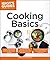 Cooking Basics: Tips on Mastering the Fundamentals of Good Cooking (Idiot's Guides)