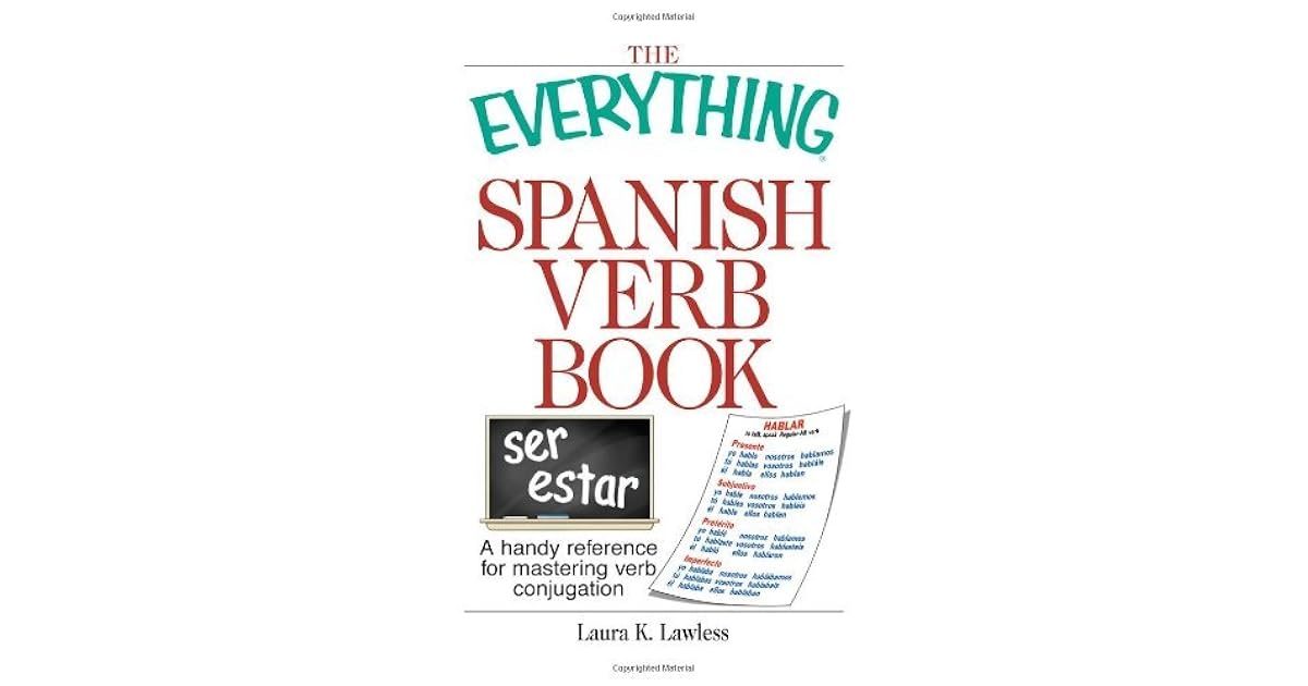 The Everything Spanish Verb Book A Handy Reference For Mastering Verb