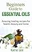 Essential Oils for Beginners by Katie Lee
