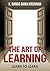 THE ART OF LEARNING: LEARN TO LEARN