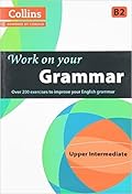 Work on your Grammar - Upper Intermediate B2