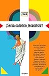 ¿Sería católico J...
