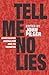 Tell Me No Lies: Investigat...