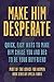 Make Him Desperate: Quick, Easy Ways to Make Him Chase You and Beg to be Your Boyfriend (Advice For Women Book 4)