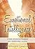Emotional Intelligence: Create emotional freedom and relationship success