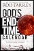 God's End-Time Calendar: Th...