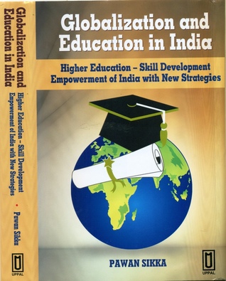 Globalization and Education in India: Higher Education, Skill Development, Empowering India with New Strategies