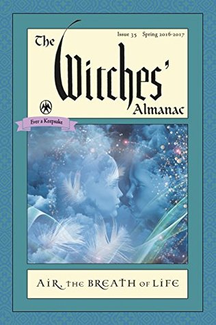 The Witches' Almanac: Issue 35, Spring 2016 to Spring 2017: Air: The Breath of Life (Kindle Edition)