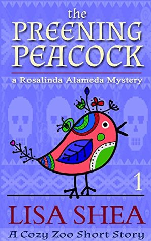 The Preening Peacock (Rosalinda Alameda Mystery #1)