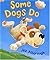 Some Dogs Do