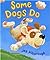 Some Dogs Do