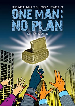 One Man: No Plan, K'Barthan Series, Part 3
