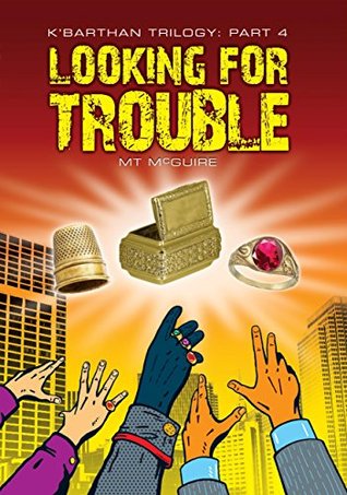 Looking for Trouble:  K'Barthan Series, Part 4