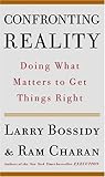 Confronting Reality: Doing What Matters to Get Things Right Confronting Reality: Doing What Matters to Get Things Right