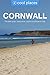 Cornwall: The best pubs, restaurants, sights and places to stay (Cool Places UK Travel Guides Book 78)