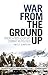 War from the Ground Up: twenty-first century combat as politics