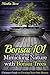 Bonsai 101: Mimicking Nature with Bonsai Trees: Ultimate Guide to Creating Your Own Bonsai (Bonsai for Beginners)