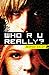Who R U Really?