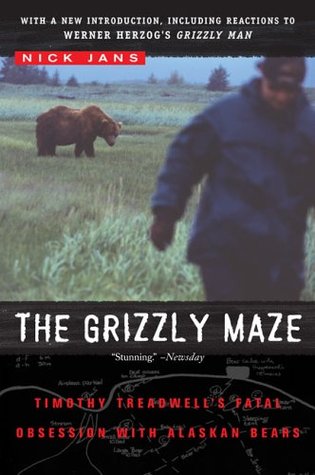 The Grizzly Maze: Timothy Treadwell's Fatal Obsession with Alaskan Bears (Paperback)