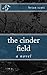 The Cinder Field: A Novel
