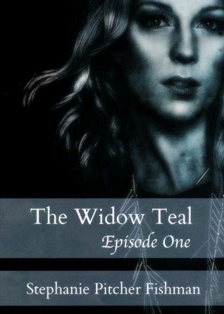 The Widow Teal: A Serialized Novel, Episode One