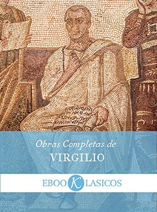 Obras Completas de Virgilio: Églogas, Geórgicas, Eneida y Poemas menores (Kindle Edition)