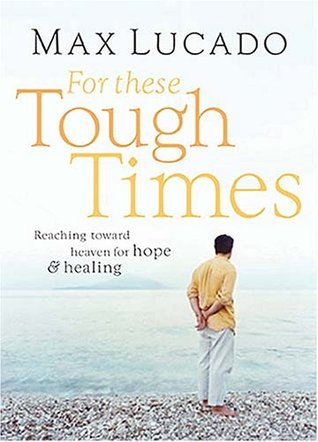 For These Tough Times: Reaching Toward Heaven for Hope & Healing (Hardcover)