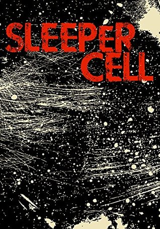 Sleeper Cell: Book 0- The Beginning (Kindle Edition)