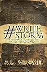 #Writestorm: How to Create a 100,000 Word Novel from Conception to Publication in Less Than One Year