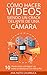 Cómo hacer vídeos siendo un crack delante de una cámara by Ana Nieto Churruca