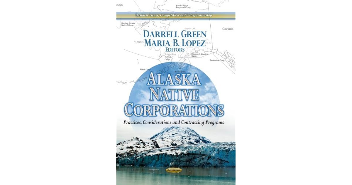 Alaska Native Corporations by Darrell Green