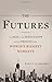 The Futures: The Rise of the Speculator and the Origins of the World's Biggest Markets
