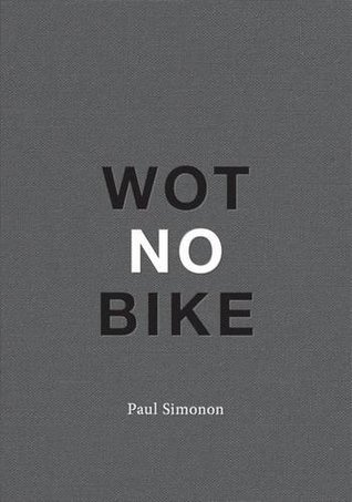 Paul Simonon - Wot No Bike (Hardcover)