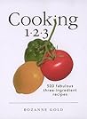 Cooking 1-2-3: 500 Fabulous Three-Ingredient Recipes