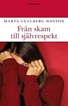 Från skam till självrespekt by Marta Cullberg Weston