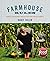 Farmhouse Rules: Simple, Se...