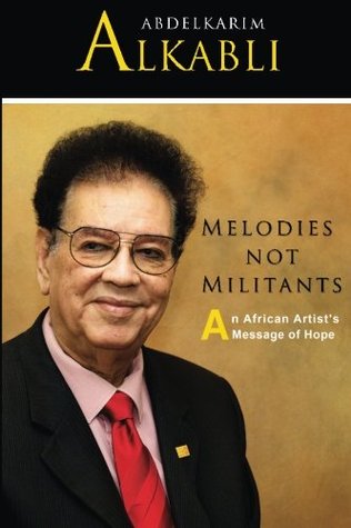 Melodies not Militants: An African Artist's Message of Hope (Paperback)