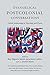 Evangelical Postcolonial Conversations: Global Awakenings in Theology and Praxis