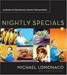 Nightly Specials: 125 Recipes for Spontaneous, Creative Cooking at Home