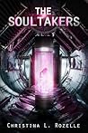 The Soultakers by Christina L. Rozelle