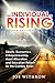 The Individual is Rising: Liberty, Economics, Entrepreneurship, Asset Allocation, and Education Reform for the Coming Reset