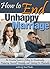 How to End an Unhappy Marriage: An Essential Guide to Letting Go Emotionally, Preparing Yourself Mentally, and Moving On Physically - ( When to Get a Divorce | When to End a Marriage )