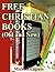 Free Christian Books: Old and New (Free Books For a Quick Download #1)