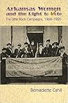 Arkansas Women and the Right to Vote: The Little Rock Campaigns: 1868-1920