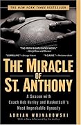 The Miracle of St. Anthony: A Season with Coach Bob Hurley and Basketball's Most Improbable Dynasty