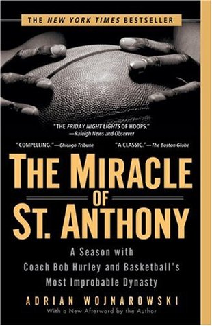 The Miracle of St. Anthony: A Season with Coach Bob Hurley and Basketball's Most Improbable Dynasty (Paperback)