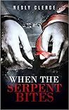 When the Serpent Bites by Nesly Clerge