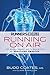 Runner's World Running on Air: The Revolutionary Way to Run Better by Breathing Smarter