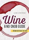 Wine: A No-Snob G...